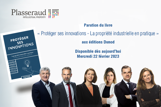 Protéger ses innovations - La propriété industrielle en pratique