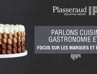 Parlons cuisine, gastronomie et PI : focus sur les marques et modèles