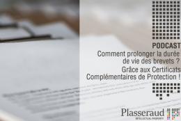 Podcast : Comment prolonger la durée de vie des brevets ? Grâce aux Certificats Complémentaires de Protection ! 