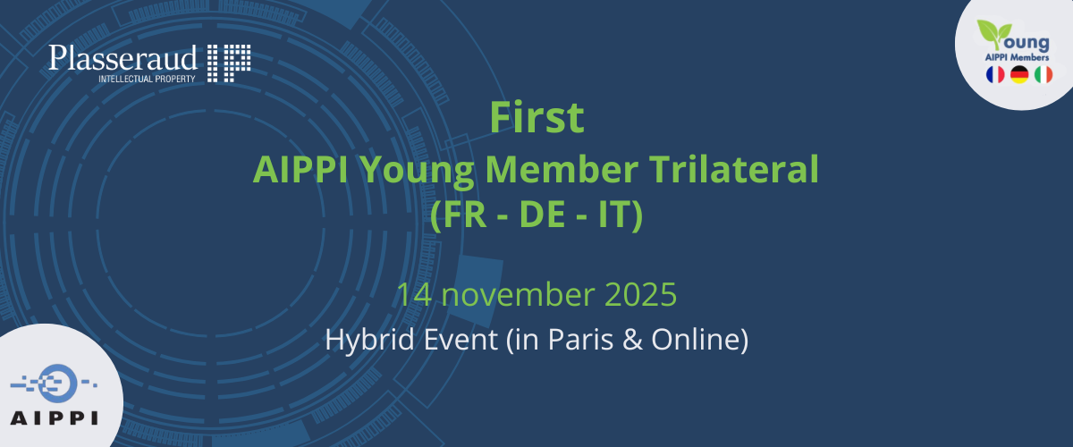 Plasseraud IP is proud to sponsor the first ever trilateral seminar dedicated to young AIPPI members !