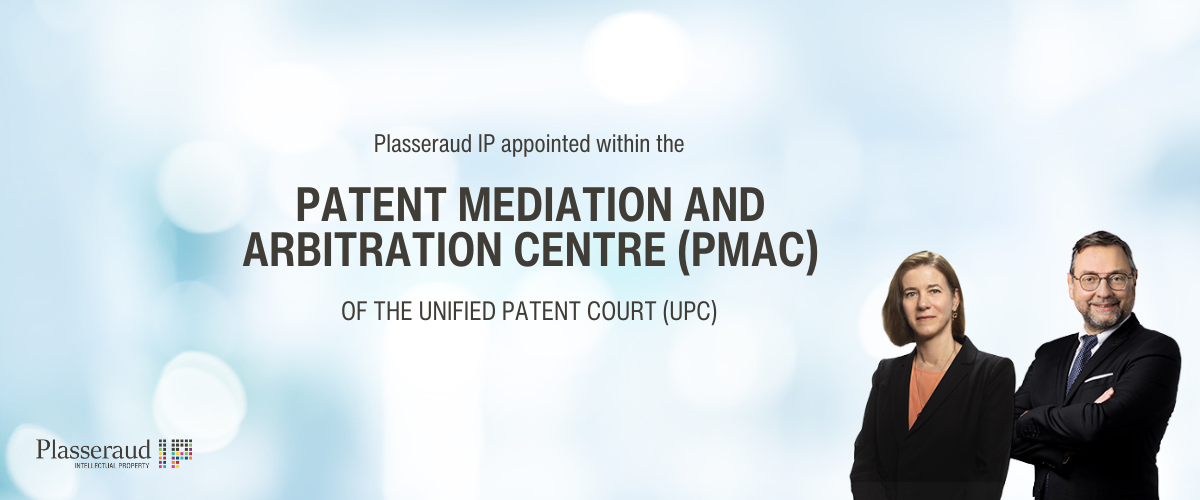 Plasseraud IP is recognized by the Unified Patent Court (UPC) for its expertise in mediation and patent expertise !